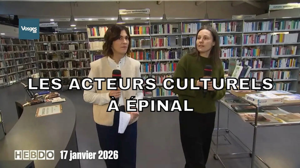 L'hebdo :  les acteurs culturels à Epinal