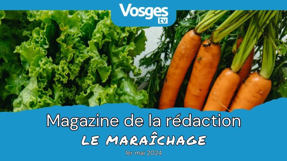 Mag' de la rédac : Le maraîchage