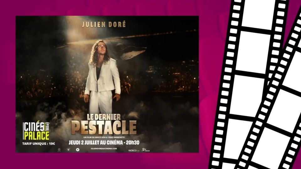 Cinés Palace Actus : Julien Doré - Le Dernier pestacle