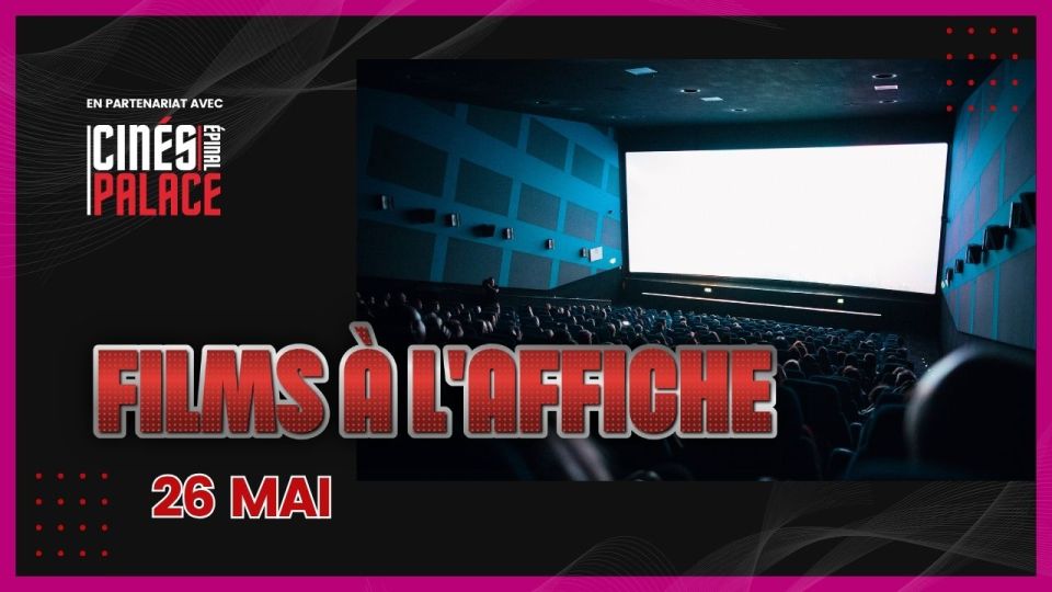 Films à l'affiche du 26 mai