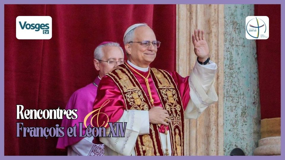 Magazine Rencontres : Papes François et Léon XIV
