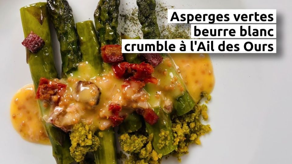 A feu doux : Avec Amour #02 Asperges vertes au beurre blanc & crumble à l'ail des ours