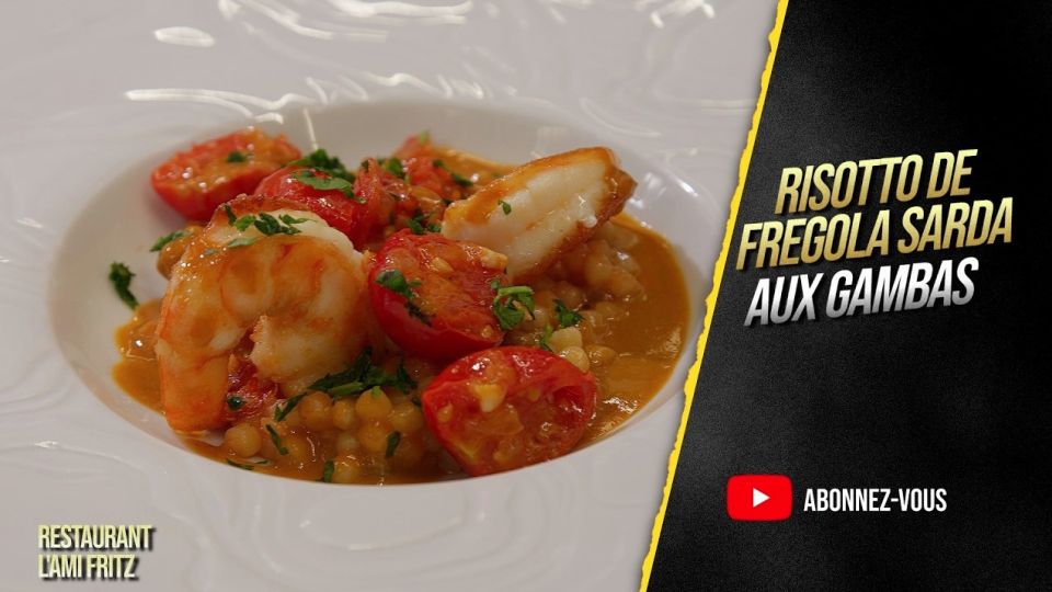 A feu doux : L'Ami Fritz #3 Risotto de fregola sarda aux gambas poêlées