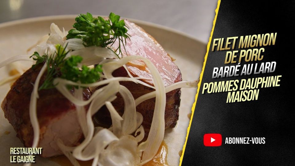 A feu doux : Le Gaigne #04 Filet mignon de porc bardé au lard, pommes dauphine maison