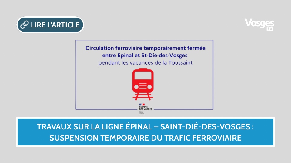 Travaux sur la ligne Épinal – Saint-Dié-des-Vosges : suspension temporaire du trafic ferroviaire