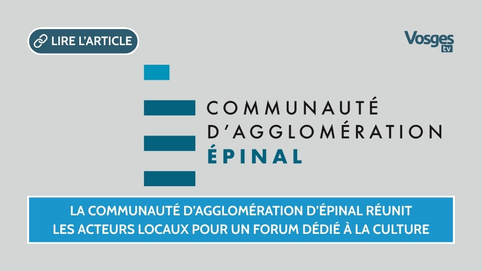 La Communauté d’Agglomération d’Épinal réunit les acteurs locaux pour un forum dédié à la culture