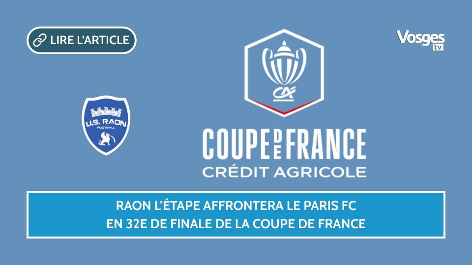 Raon-L’Étape affrontera le Paris FC en 32e de finale de la Coupe de France
