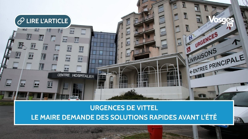 Urgences de Vittel : le maire demande des solutions rapides avant l’été