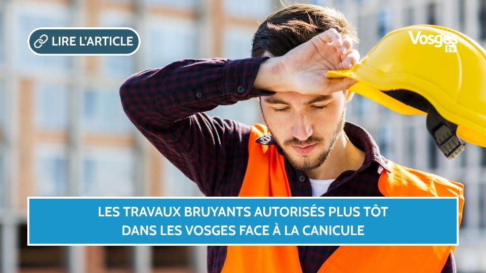 Les travaux bruyants autorisés plus tôt dans les Vosges face à la canicule