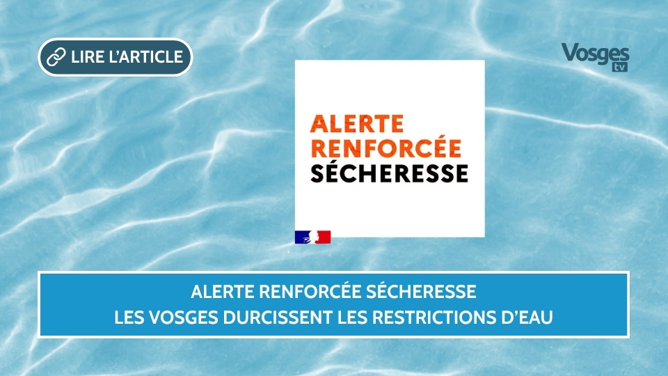 Alerte renforcée sécheresse : les Vosges durcissent les restrictions d’eau