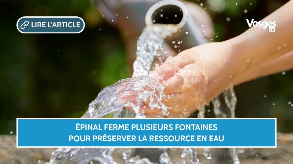 Épinal ferme plusieurs fontaines pour préserver la ressource en eau