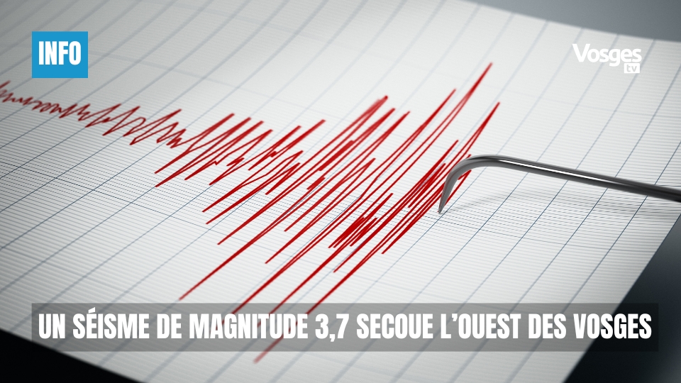Un séisme de magnitude 3,7 secoue l’ouest des Vosges